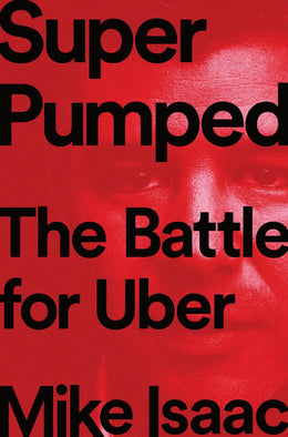 Super Pumped: The Battle for Uber - Bookseller USA