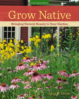 Grow Native: Bringing Natural Beauty to Your Garden - Bookseller USA