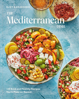 Mediterranean Dish: 120 Bold and Healthy Recipes You'll, The - Bookseller USA