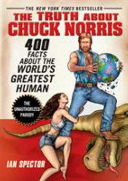 Truth About Chuck Norris: 400 Facts About the World's Greatest Human, The - Bookseller USA