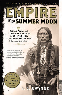 Empire of the Summer Moon: Quanah Parker and the Rise and Fa - Bookseller USA