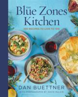 Blue Zones Kitchen: 100 Recipes to Live to 100, The - Bookseller USA