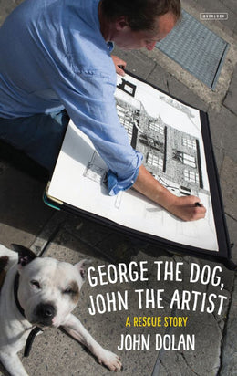 George the Dog, John the Artist: A Rescue Story - Bookseller USA