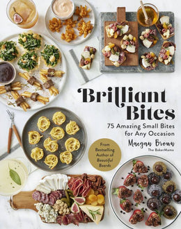 Brilliant Bites: 75 Amazing Small Bites for Any Occasion - Bookseller USA