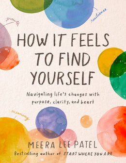 How It Feels to Find Yourself: Navigating Life's Changes wit - Bookseller USA