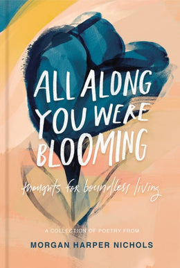 All along You Were Blooming: Thoughts for Boundless Living - Bookseller USA