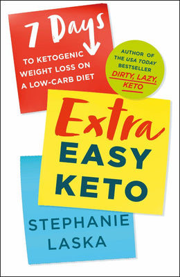 Extra Easy Keto: 7 Days to Ketogenic Weight Loss on a Low Ca - Bookseller USA