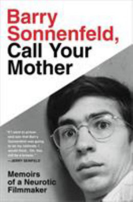 Barry Sonnenfeld, Call Your Mother: Memoirs of a Neurotic Fi - Bookseller USA