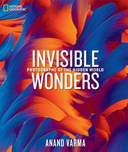 National Geographic Invisible Wonders: Photographs of the Hidden World - Bookseller USA