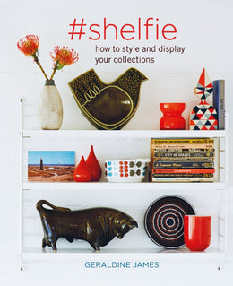 #Shelfie: How to style and display your collections (Hardcover) - Bookseller USA