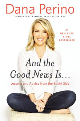 And the Good News Is...: Lessons and Advice from the Bright - Bookseller USA