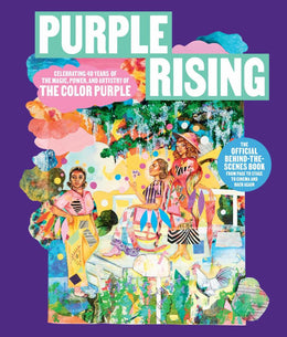 Purple Rising: Celebrating 40 Years of the Magic, Power, and Artistry of The Color Purple - Bookseller USA