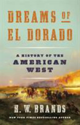 Dreams of el Dorado: A History of the American West - Bookseller USA