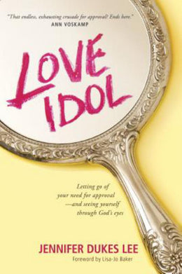 Love Idol: Letting Go of Your Desperate Quest for - Bookseller USA