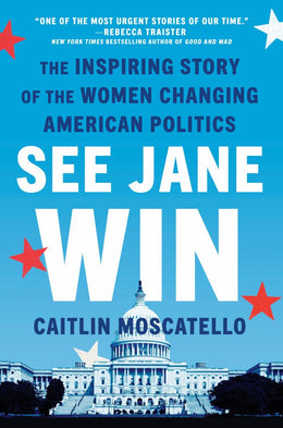 See Jane Win: The Inspiring Story of the Women Changing Amer - Bookseller USA