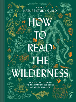 How to Read the Wilderness: An Illustrated Guide to the Natural Wonders of North America - Bookseller USA