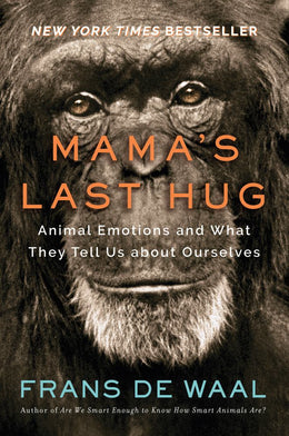 Mama's Last Hug: Animal Emotions and What They Tell Us about Ourselves - Bookseller USA