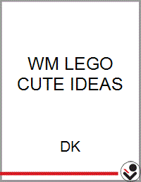 WM LEGO CUTE IDEAS - Bookseller USA