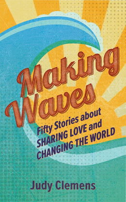 Making Waves: Fifty Stories about Sharing Love and Changing the World - Bookseller USA