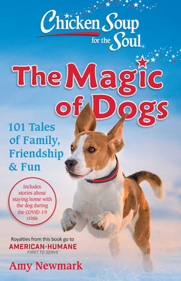 Chicken Soup for the Soul: The Magic of Dogs: 101 Tales of F - Bookseller USA