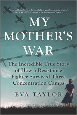 My Mother's War: The Incredible True Story of How a Resistan - Bookseller USA