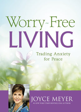 Worry-Free Living: Trading Anxiety for Peace - Bookseller USA