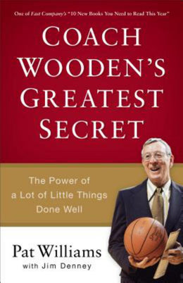 Coach Wooden's Greatest Secret: The Power of a Lot of Little - Bookseller USA