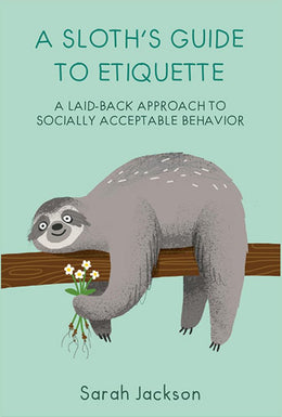 A Sloths Guide to Etiquette - Bookseller USA