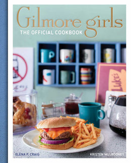Gilmore Girls: The Official Cookbook - Bookseller USA