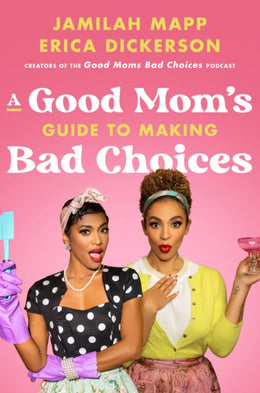 A Good Mom's Guide to Making Bad Choices - Bookseller USA