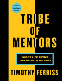 Tribe of Mentors: Short Life Advice from the Best in the World (Hardcover) - Bookseller USA