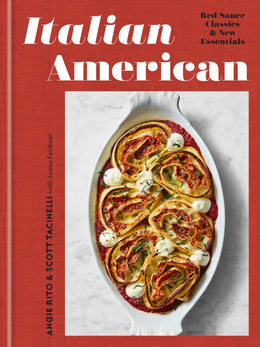 Italian American: Red Sauce Classics and New Essentials: A Cookbook - Bookseller USA