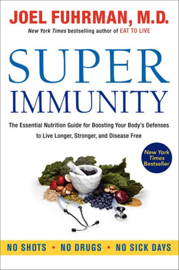Super Immunity: The Essential Nutrition Guide for - Bookseller USA