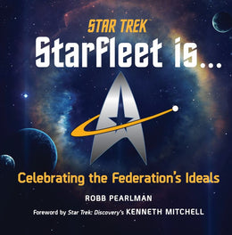 Star Trek: Starfleet Is...: Celebrating the Federation's Ideals - Bookseller USA