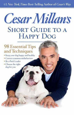 Cesar Millan's Short Guide to a Happy Dog: 98 Essential Tips - Bookseller USA