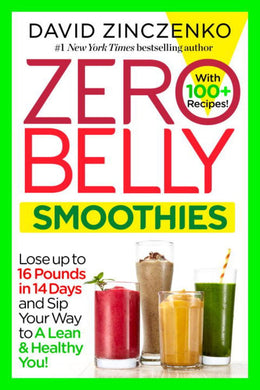 Zero Belly Smoothies: Lose up to 16 Pounds in 14 Days and Sip Your Way to A Lean & Healthy You! (Paperback) - Bookseller USA