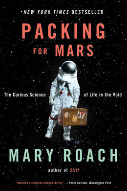 Packing for Mars: The Curious Science of Life in the Void - Bookseller USA