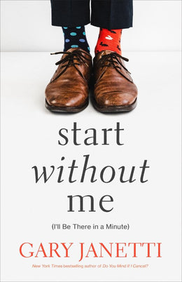 Start Without Me: (I'll Be There in a Minute) - Bookseller USA