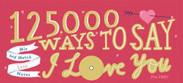 125,000 Ways to Say I Love You - Bookseller USA