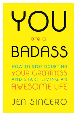 You Are a Badass: How to Stop Doubting Your Greatness and Start Living an Awesome Life (Paperback) - Bookseller USA