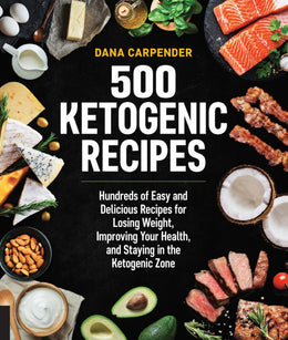 500 Ketogenic Recipes: Hundreds of Easy and Delicious Recipes for Losing Weight, Improving Your Heal - Bookseller USA