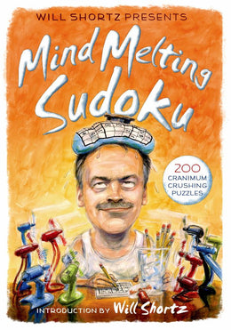 Will Shortz Presents Mind-melting Sudoku: 200 Cranium-crushi - Bookseller USA