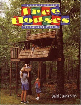 Tree Houses You Can Actually Build: A Weekend Project Book - Bookseller USA