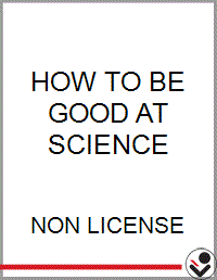 HOW TO BE GOOD AT SCIENCE - Bookseller USA