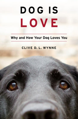 Dog Is Love: Why and How Your Dog Loves You - Bookseller USA