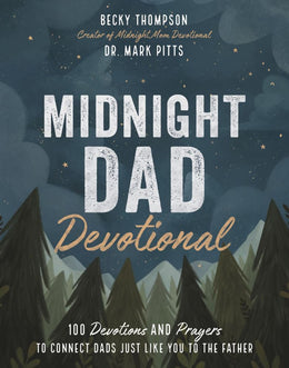 Midnight Dad Devotional: 100 Devotions and Prayers to Connec - Bookseller USA