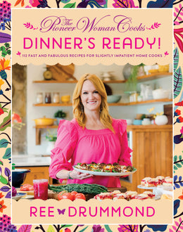 Pioneer Woman Cooks: Dinner's Ready!, The - Bookseller USA