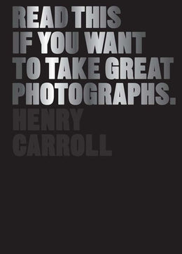 Read This If You Want to Take Great Photographs - Bookseller USA