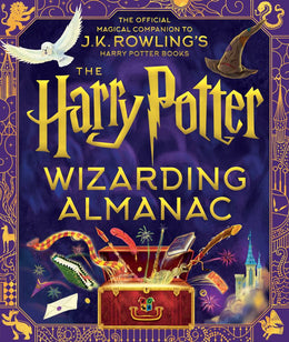 The Harry Potter Wizarding Almanac: the Official Magical Companion to J. K. Rowling's Harry Potter B - Bookseller USA