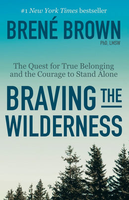 Braving the Wilderness: The Quest for True Belonging and the - Bookseller USA
